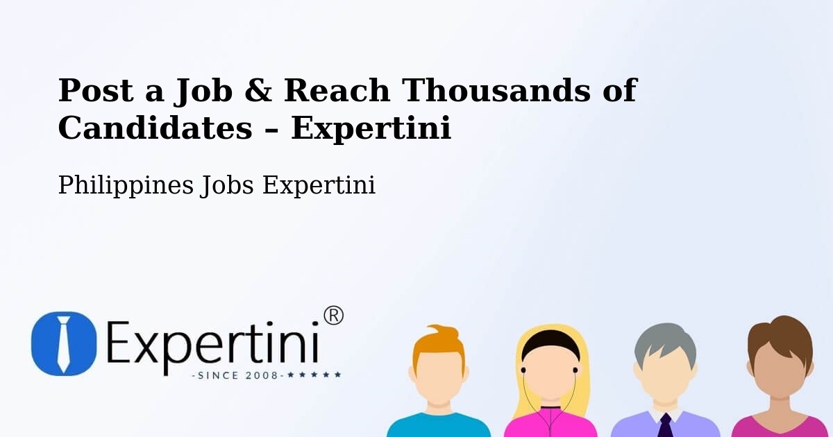 Post a Job in Batobalane – Hire the Right Talent - Batobalane, Philippines Jobs Expertini